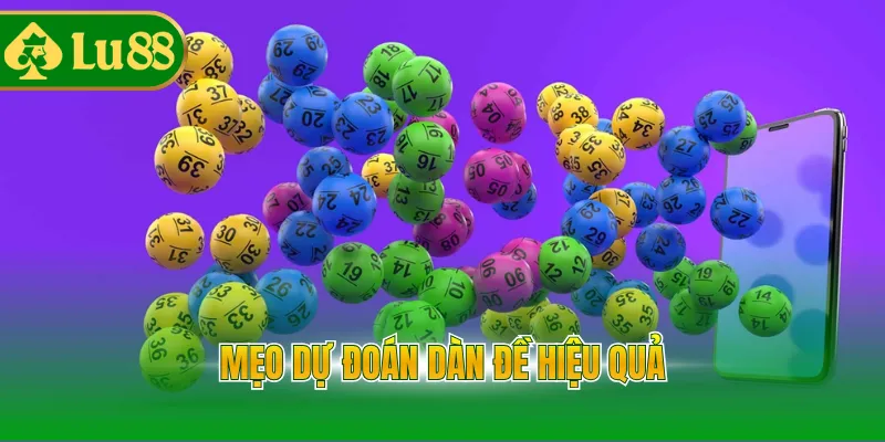 Mẹo dự đoán dàn đề hiệu quả